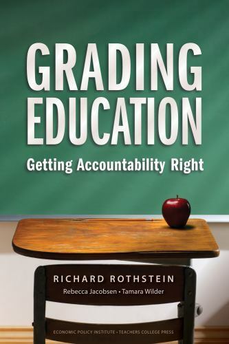 grading education getting accountability right 1st edition richard rothstein 9780807749395, 0807749397