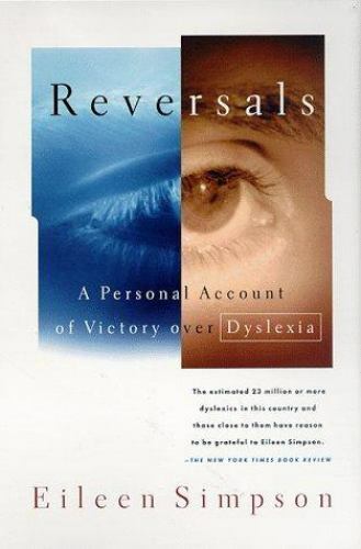 reversals a personal account of victory over dyslexia the estimated 23 million or more dyslexics in this