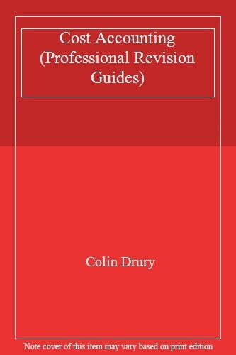 cost accounting professional revision guides 1st edition colin drury 9780434904150
