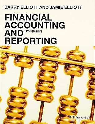 financial accounting and reporting 1st edition barry elliott, jamie elliott 0273712314, 9780273712312