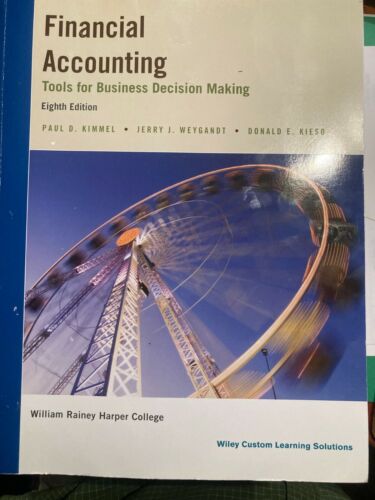 financial accounting tools for business decision making 1st edition donald e. kieso, jerry j. weygandt, paul