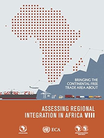 assessing regional integration in africa viii bringing the continental free trade area about 1st edition