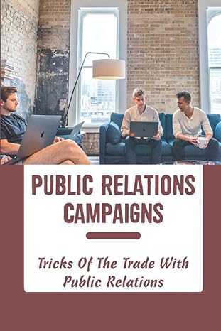 public relations campaigns tricks of the trade with public relations 1st edition tad bierwirth 979-8357889362