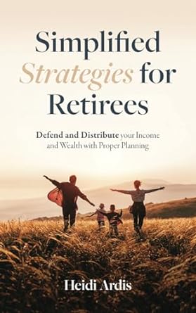 simplified strategies for retirees defend and distribute your income and wealth with proper planning 1st