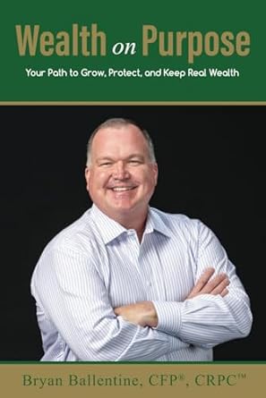 wealth on purpose your path to grow protect and keep wealth 1st edition bryan ballentine b0cnw6grh8,