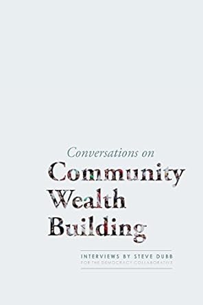 conversations on community wealth building 1st edition steve dubb 0984785728, 978-0984785728