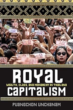 royal capitalism wealth class and monarchy in thailand 1st edition puangchon unchanam 0274729881,