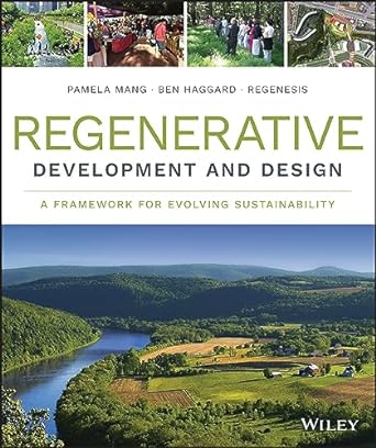 regenerative development and design a framework for evolving sustainability 1st edition regenesis group
