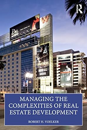 managing the complexities of real estate development 1st edition bob voelker 1032206373, 978-1032206370