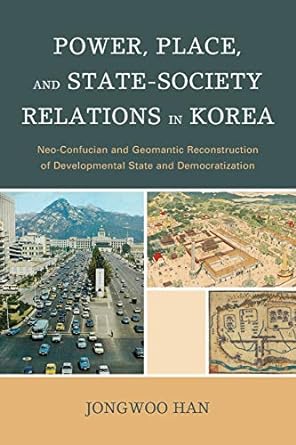 power place and state society relations in korea neo confucian and geomantic reconstruction of developmental