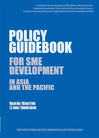 policy guidebook for sme development in asia and the pacific 1st edition masato abe ,michael troilo ,j.s.