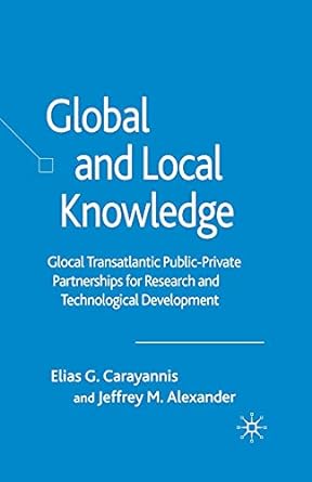 global and local knowledge glocal transatlantic public private partnerships for research and technological