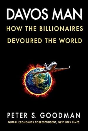 davos man how the billionaires devoured the world 1st edition peter s goodman 0063078309, 978-0063078307