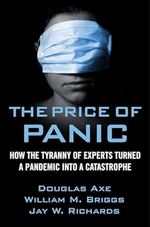 the price of panic how the tyranny of experts turned a pandemic into a catastrophe 1st edition jay w richards