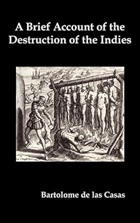 a brief account of the destruction of the indies 1st edition bartolome de las casas 1849023417, 978-1849023412