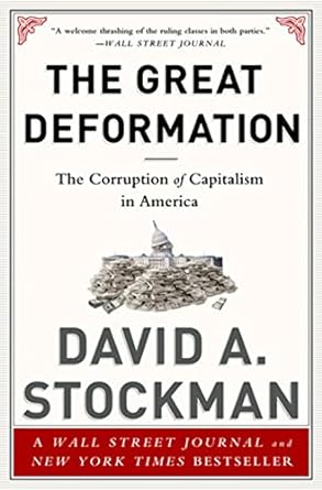 the great deformation the corruption of capitalism in america 1st edition david a stockman 1586489127,