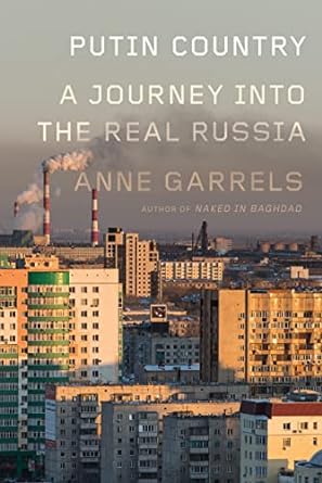 putin country a journey into the real russia 1st edition anne garrels 0374247722, 978-0374247720