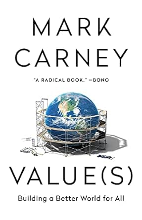 value building a better world for all 1st edition mark carney 1541768701, 978-1541768703