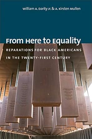 from here to equality reparations for black americans in the twenty first century 1st edition william a