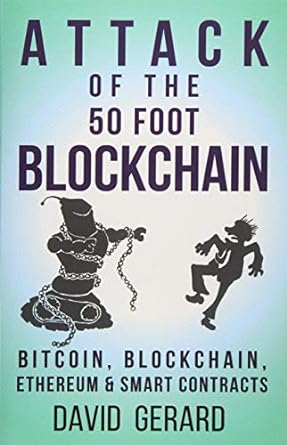 attack of the 50 foot blockchain bitcoin blockchain ethereum and smart contracts 1st edition david gerard