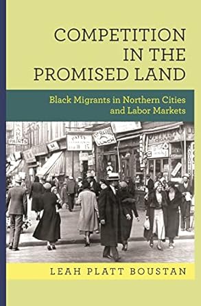 competition in the promised land black migrants in northern cities and labor markets 1st edition leah platt