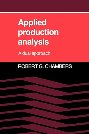 applied production analysis a dual approach 1st edition robert g. chambers 0521314275, 978-0521314275