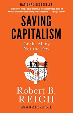 saving capitalism for the many not the few 1st edition robert b. reich 0345806220, 978-0345806222