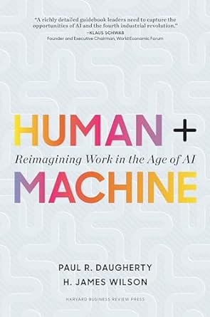 human+ reimagining work in the age of ai machine 1st edition paul r daugherty ,h james wilson 1633693864,