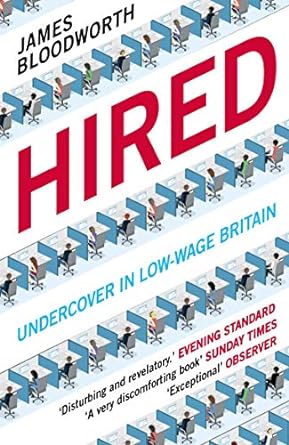 hired six months undercover in low wage britain none edition james bloodworth 1786490161, 978-1786490162