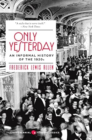 only yesterday an informal history of the 1920s 1st edition frederick lewis allen 0060956658, 978-0060956653