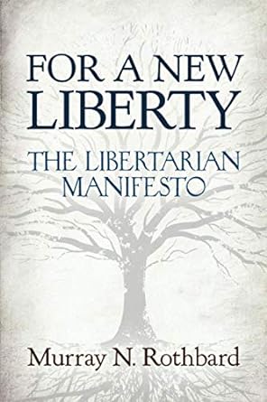 for a new liberty the libertarian manifesto 1st edition murray n rothbard 1610167317, 978-1610167314