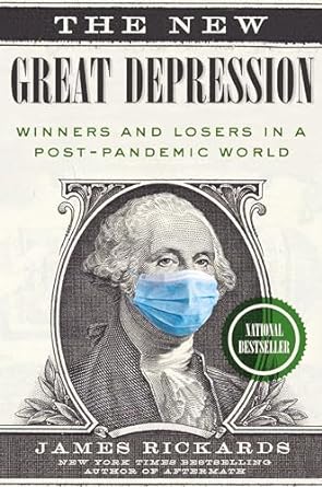the new great depression winners and losers in a post pandemic world 1st edition james rickards 0593330277,