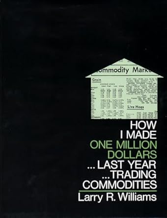 how i made one million dollars last year trading commodities 3rd edition larry r williams 0930233107,