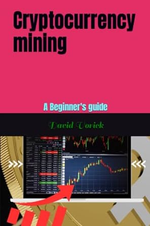 cryptocurrency mining 1st edition david vorick ,vorick 979-8393692469