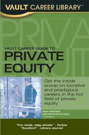 vault career library priva vault career guide to private equity 1st edition mike martinez 1581315473