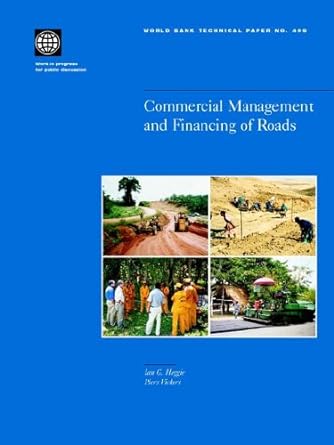 commercial management and financing of roads 1st edition ian g heggie ,pier vickers 0821342371, 978-0821342374