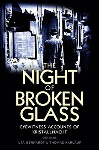 the night of broken glass eyewitness accounts 1st edition thomas karlauf 9780745650845, 0745650848