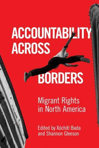 accountability across borders migrant rights in north america 1st edition shannon gleeson 1477318356,