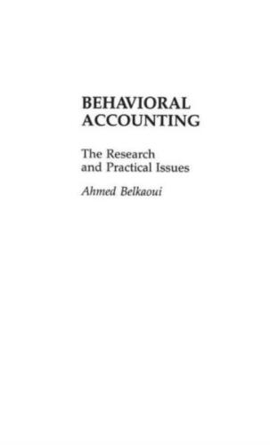 behavioral accounting the research and practical issues 1st edition ahmed riahi belkaoui 9780899303413,