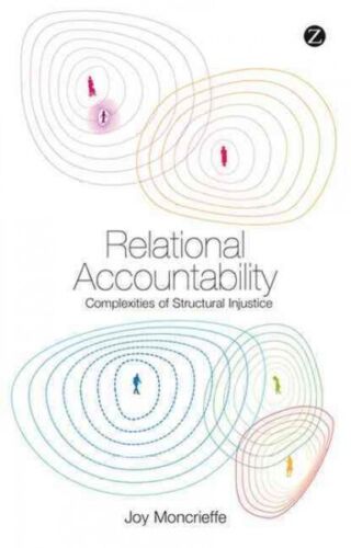 relational accountability complexities of structural injustice 1st edition joy moncrieffe 9781848134652,