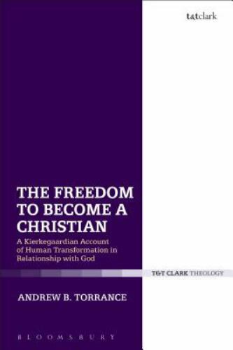 the freedom to become a christian a kierkegaardian account of human transformation in relationship 1st