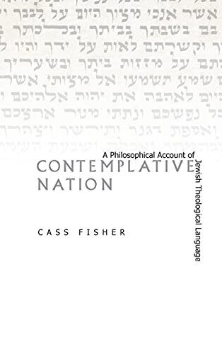 contemplative nation  a philosophical account of jewish theologic 1st edition cass fisher 9780804776646,