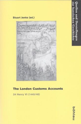 london customs accounts 24 henry vi 1445 46 1st edition stuart jenks 9783412507084, 3412507083