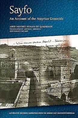sayfo an account of the assyrian genocide 1st edition abed mshiho neman qarabash 9781474447515, 1474447511