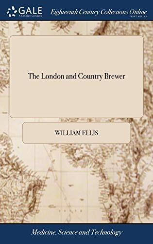 the london and country brewer  containing an account  i  of the n 1st edition william ellis 9781385730690,