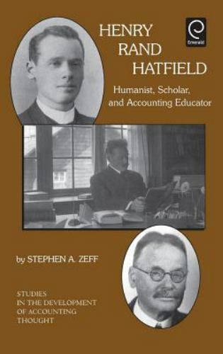 studies in the development of accounting thought henry rand hatfield humanist scholar and accounting educator