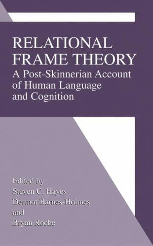 relational frame theory a post skinnerian account of human language and cognition 1st edition dermot barnes
