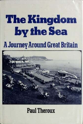 the kingdom by the sea  his candid and compulsive account of a j 1st edition paul theroux 9780816137053,