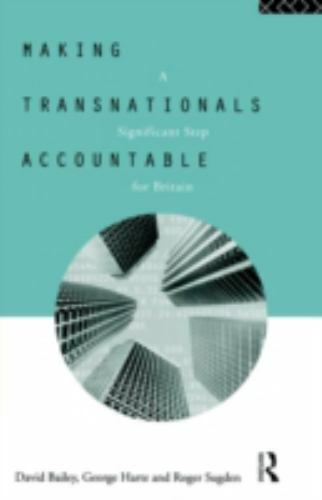making transnationals accountable a significant step for britain 1st edition george harte, david bailey,