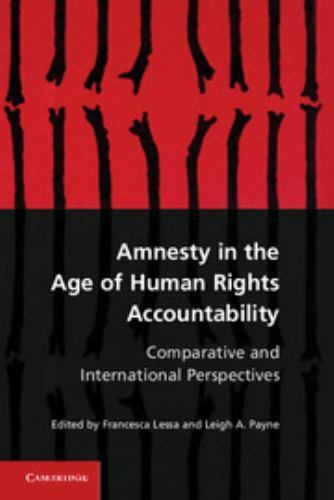 amnesty in the age of human rights accountability comparative and international perspectives 1st edition
